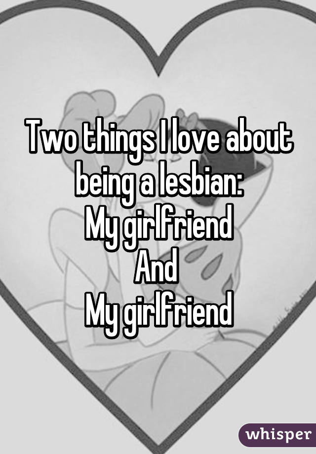 My gf is a lesbian